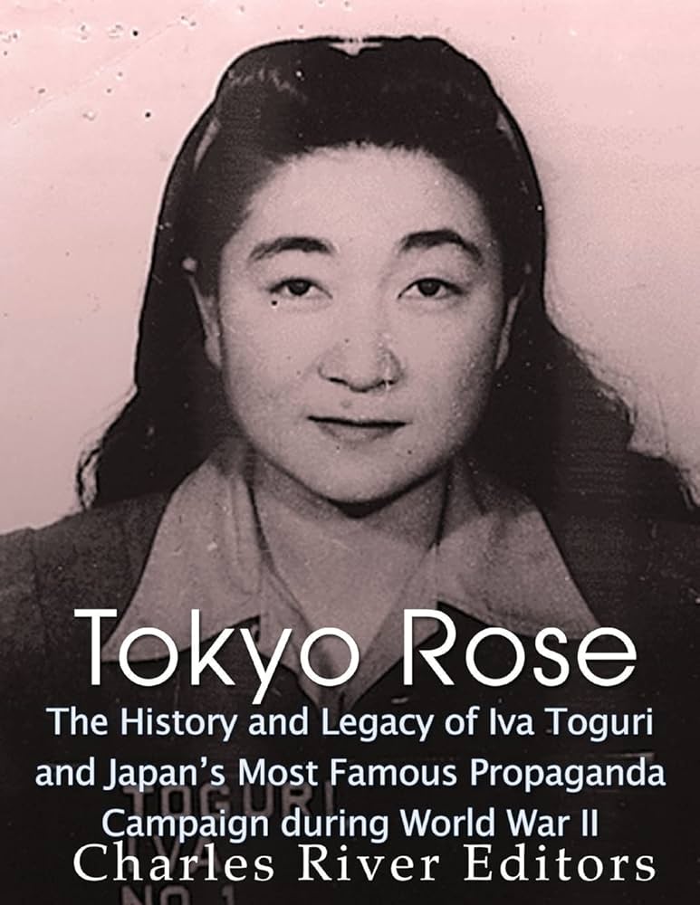 洋書  Iva 　The True Story of Tokyo Rose Tokyo Rose: The History and Legacy of Iva Toguri and Japan's